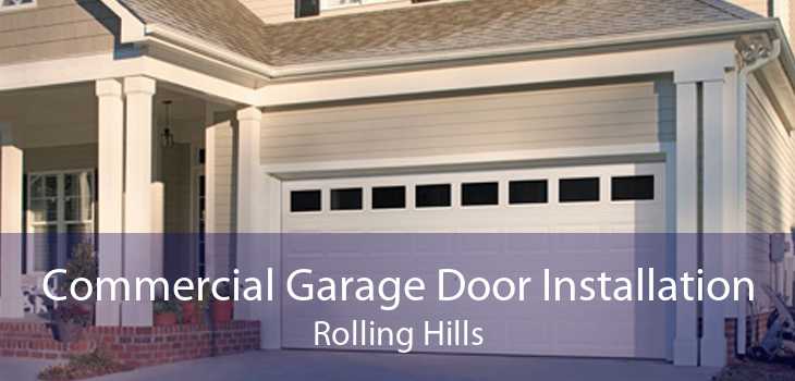 Commercial Garage Door Installation Rolling Hills