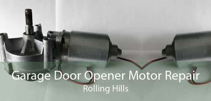 Garage Door Opener Motor Repair Rolling Hills