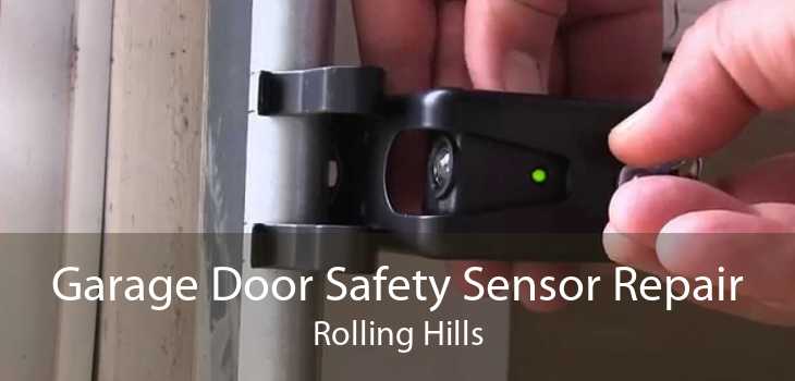 Garage Door Safety Sensor Repair Rolling Hills