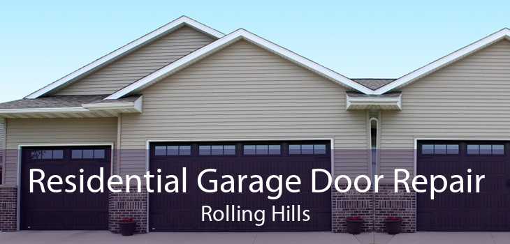 Residential Garage Door Repair Rolling Hills