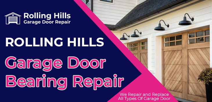 garage door bearing repair in Rolling Hills